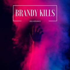 Brandy Kills - Deliverance