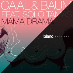 Premiere: CAAL & Baum - Mama Drama feat. Solo Tamas [Repopulate Mars]