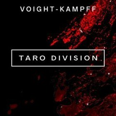 Voight-Kampff Podcast - Episode 7 // Taro Division