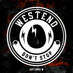 Westend - Don't Stop [BIRDFEED EXCLUSIVE]