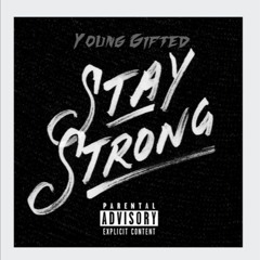 Stay Strong - Young Gifted
