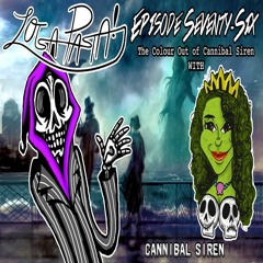 Episode Seventy-Six: The Colour Out Of Cannibal Siren