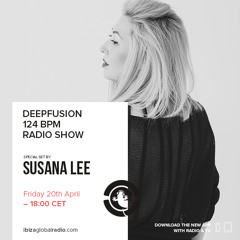Susana Lee - Deepfusion 124 BPM Hosted by Miguel Garji @ Ibiza Global Radio 20th Apr