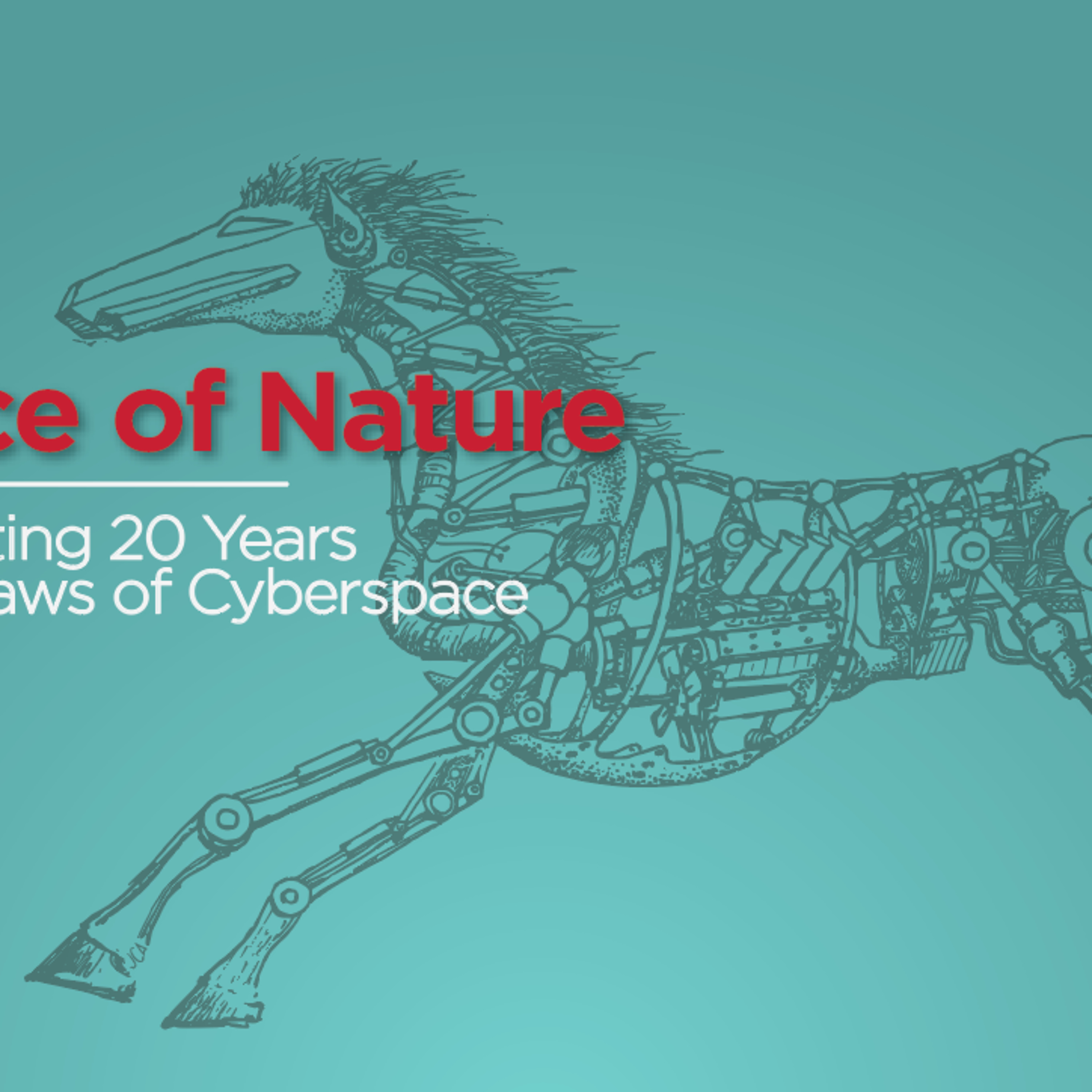 Force of Nature: Celebrating 20 Years of the Laws of Cyberspace