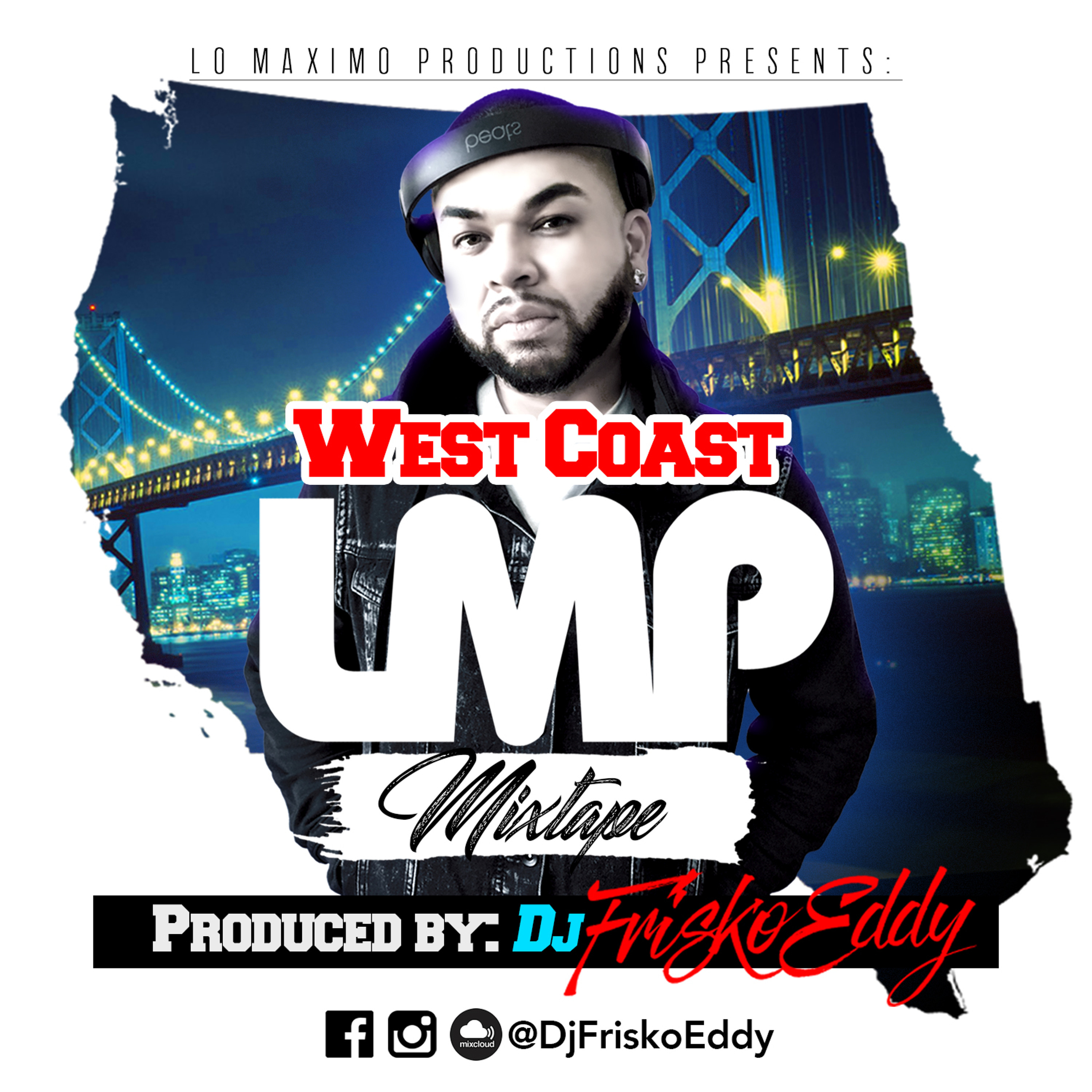 DJ Frisko Eddy - West Coast LMP Mixtape (May - 2018)