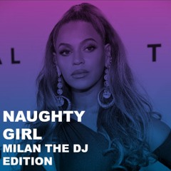 NAUGHTY GIRL (MILANTHEDJ EDITION)