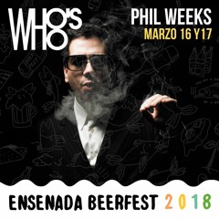 Phil Weeks @Ensenada  beer fest - Who's Who (03.16.2018)