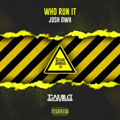 Who Run It Freestyle - Josh DWH