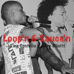 Loop'n & Sauce'n (ft. Jayy Bilotti)