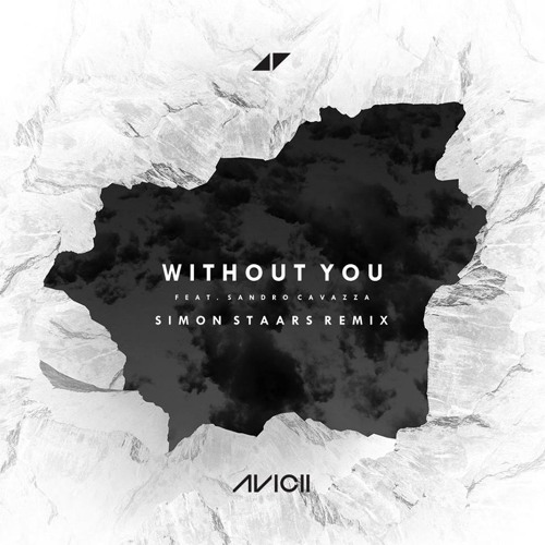 Avicii - Without You (Simon Staars Remix) [feat. Sandro Cavazza]