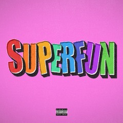 Superfun Feat. Ash10k