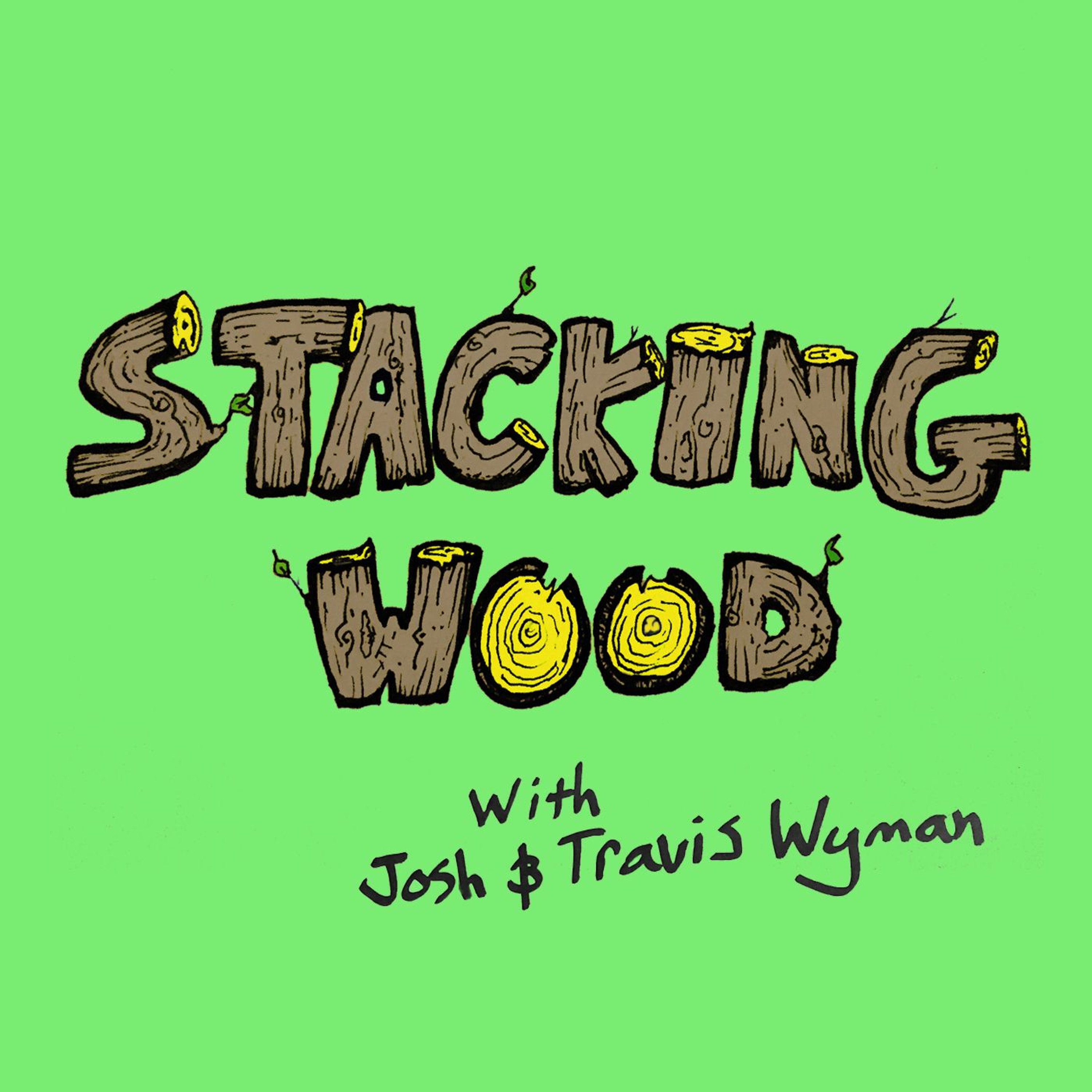Stacking Wood with Josh and Travis Wyman