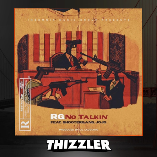 RG ft. Shootergang Jojo - No Talkin [Prod. Lil Laudiano] [Thizzler.com Exclusive]