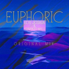 Edu Joshua & Fernando Malli - Euphoric (Original Mix)