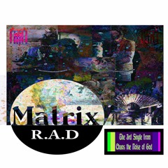 Matrix - R.A.D feat. INVADER
