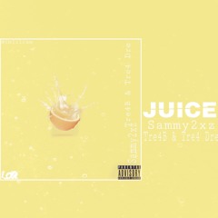 JUICE - TRE4BxTRE4DRExSammy2xz