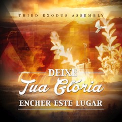 03 Deixe Tua glória encher este lugar (Let Your Glory Fill This Place)