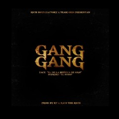 Gang Gang - Face "El de la muñeca de oro " ft. Zupreme (Prod by. RT & Xavi "The Rich")