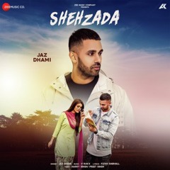 Shehzada - Jaz Dhami