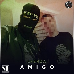 [inédit] LFERDA - AMIGO