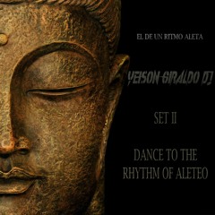 Dance To The Rhythm Of Aleteo SET ll - Yeison Giraldo Dj