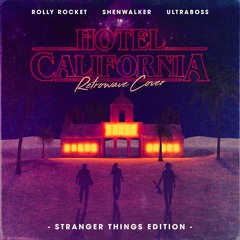 Hotel California -  Feat Rolly Rocket & Ultraboss (Cover) [Stranger Things Edition]