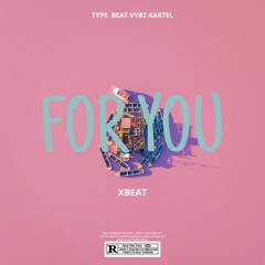 [FREE] "FOR YOU" Vybz Kartel Type Beat - Instrumental 2018 | By XBEAT©