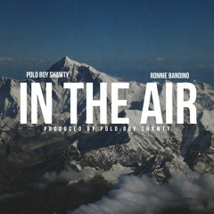 Polo Boy Shawty & Ronnie Bandino - In The Air (Himalaya) [Produced By Polo Boy Shawty]