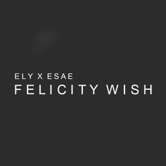 Felicity Wish