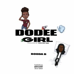 Dodee Girl (Dirty) [Prod. By Backstreet Drop]