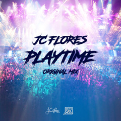 JC Flores - Playtime (Original Mix)