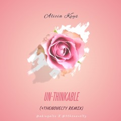 Alicia Keys - Un-Thinkable (4THENOVELTY REMIX)