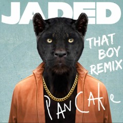 Jaded Pancake (That Boy Remix)[Free Download]