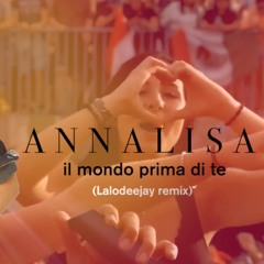 Il mondo prima di te (Lalodeejay remix)