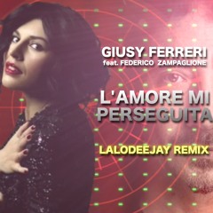 L' amore mi perseguita (Lalodeejay remix)