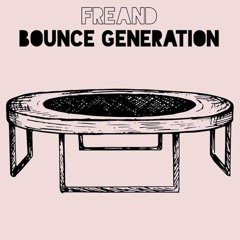 Freand - Bounce Generation (Original Mix)