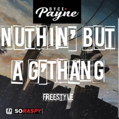 Dyce Payne - Nuthin' But A G'Thang ( Freestyle )