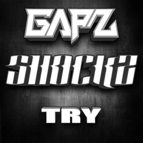 SHOCKZ X GAPZ - TRY (CLIP)