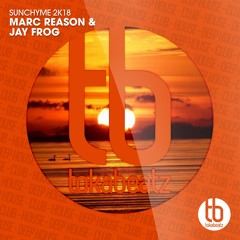Marc Reason & Jay Frog - Sunchyme 2k18 (Teaser)