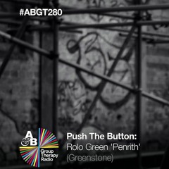 Rolo Green - Penrith (ABGT 280 Push The Button)