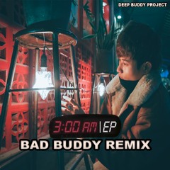 Elijah Will - 3am (Bad Buddy Remix)