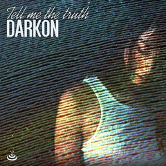 DARKON - Tell Me The Truth (Teaser)| Out Now !