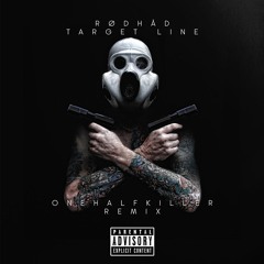 Rødhåd - Target Line (onehalfkiller Remix)