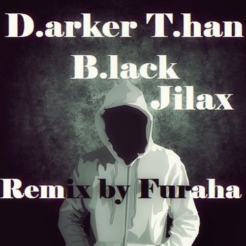 Jilax Darker Than Black - Furaha Remix (FREE DL)