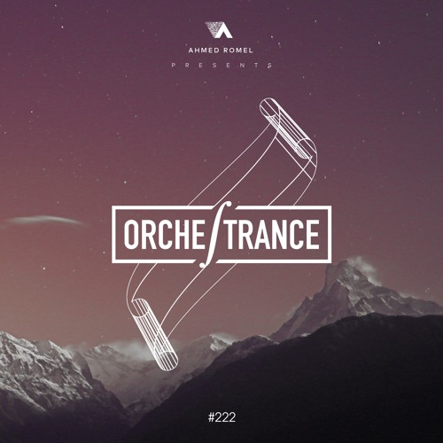 Ahmed Romel - Orchestrance 222 (28-4-2018)