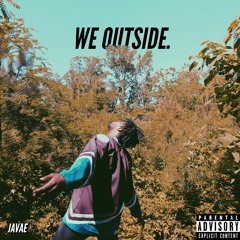 We Outside (Outro