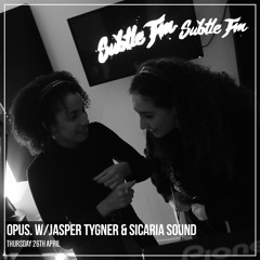 Opus. w/Jasper Tygner & Sicaria Sound - Subtle FM 26/04/18