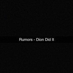 Rumors - Dion Did It