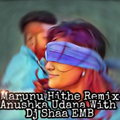 Marunu Hithe Anushka Udana With Dj Shaa.mp3