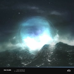 Max Olsen - Two Worlds feat. Nathan Brumley
